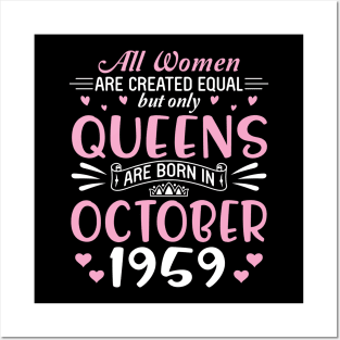 Happy Birthday 61 Years Old To All Women Are Created Equal But Only Queens Are Born In October 1959 Posters and Art